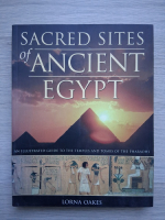 Lorna Oakes - Sacred sites of Ancient Egypt