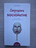 M. E. Thomas - Confessions d'une sociopathe dans la tete d'une manipulatrice