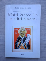 Maica Eliane Poirot - Sfantul proroc Ilie in cultul bizantin