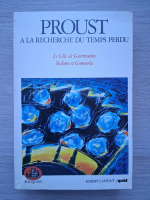 Marcel Proust - A la recherche du temps perdu (volumul 2)