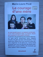 Marie-Laure Picat - Le courage d'une mere