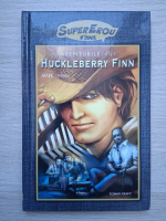 Mark Twain - Aventurile lui Huckleberry Finn