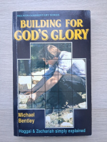 Michael Bentley - Building for God's glory