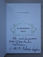 Mihai Octavian Naghiu - O viata dedicata operei (cu autograful autorului)