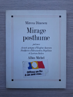 Mircea Dinescu - Mirage posthume