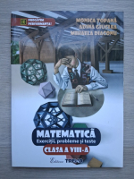 Monica Topana, Adina Giuclea - Matematica. Exercitii, probleme si teste clasa a VIII-a