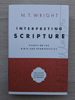 N. T. Wright - Interpreting Scripture. Essays on the Bible and Hermeneutics
