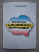 Nechita Runcan - Premise istorice ale actiunii catolicismului in Romania interbelica