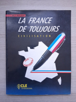 Nelly Mauchamp - La France de toujours. Civilisation