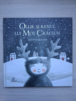 Nicola Killen - Ollie si renul lui Mos Craciun