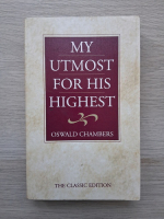 Oswald Chambers - My utmost for his highest