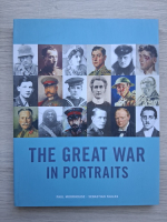 Paul Moorhouse, Sebastian Faulks - The great war in portraits