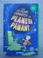 Paul Noth - Cum sa scapi definitiv de planeta Pamant