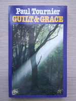 Paul Tournier - Guilt and grace