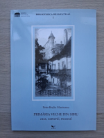 Petre Besliu Munteanu - Primaria veche din Sibiu. Casa, oamenii, muzeul