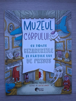 Rachel Poliquin - Muzeul corpului cu toate bizareriile si partile lui de prisos
