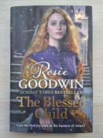 Rosie Goodwin - The blessed child