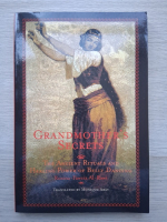 Rosina Fawzia - Grandmother's secrets. The ancient rituals and healing power of belly dancing