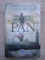 Sandra Regnier - Mostenirea secreta a lui Pan (volumul 1)