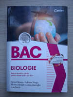 Silvia Olteanu, Adriana Neagu - Bac biologie. Notiuni teoretice si teste pentru clasele a XI-a si a XII-a