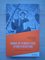  Sinodul de la Niceea (325). Istorie si receptare