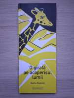 Sophie Daxhelet - O girafa pe acoperisul lumii