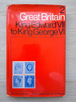 Stanley Gibbons - Great britain. King Edward VII to king George VI (volumul 2)