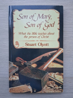 Stuart Olyott - Son of Mary. Son of God. What the Bible teaches about the person of Christ