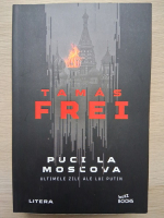 Tamas Frei - Puci la Moscova. Ultimele zile ale lui Putin