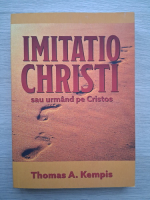 Thomas A Kempis - Imitatio Christi, sau urmand pe Cristos