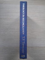 Thomas F. Torrance - Theology in reconciliation