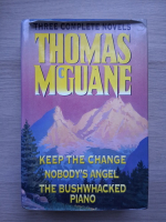 Thomas McGuane - Keep the change nobody's angel the bushwhacked piano