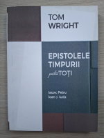 Tom Wright - Epistolele timpurii pentru toti. Iacov, Petru, Ioan si Iuda