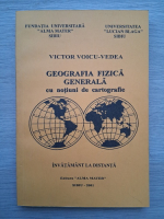 Victor Voicu Vedea - Geografie fizica generala cu notiuni de cartografie
