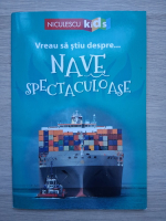 Vreau sa stiu despre nave spectaculoase