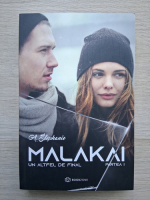 A. Stephanie - Malakai. Un altfel de final (volumul 1)