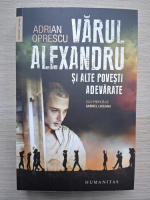 Adrian Oprescu - Varul Alexandru si alte povesti adevarate