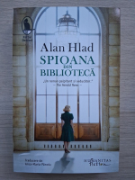 Alan Hlad - Spioana din biblioteca