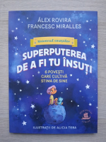 Alex Rovira, Francesc Miralles - Superputerea de a fi tu insuti