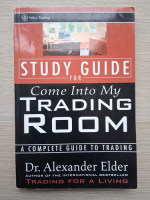 Alexander Elder - Study guide for come into my trading room
