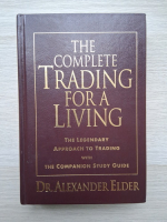 Alexander Elder - The complete trading for a living