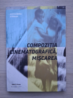 Alexandru Sterian - Compozitia cinematografica, miscarea