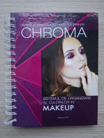 Amalia Avram - Chroma. Sistemul de organizare al culorilor in makeup