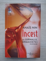 Anais Nin - Incest. Din jurnalul dragostei