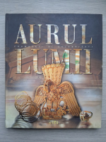 Aurul lumii. Frumuseti si celebritati