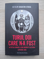 Catalin Augustin Stoica - Turul doi care n-a fost. Autopsia sumara a unui moment electoral (speram) nimic