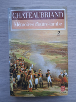 Chateaubriand - Memoires d'outre-tombe (volumul 2)