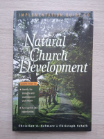 Christian A. Schwarz, Christoph Schalk - Implementation guide to natural church development