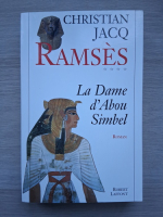 Christian Jacq - Ramses, volumul 4. La dame d'Abou Simbel