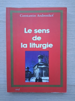 Constantin Andronikof - Le sens de la liturgie